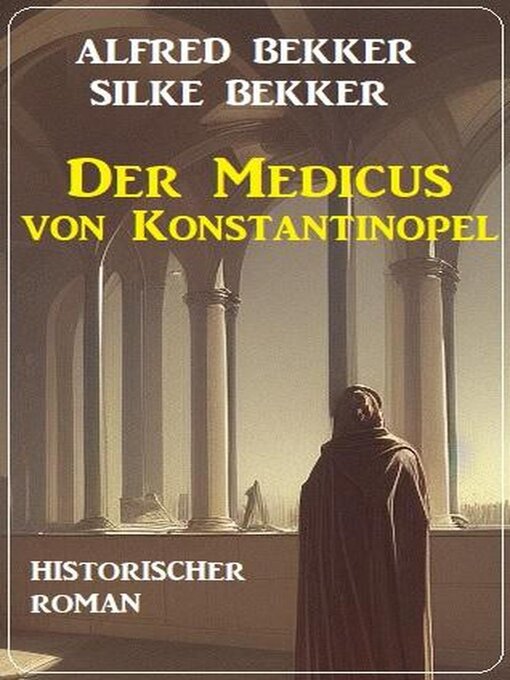 Title details for Der Medicus von Konstantinopel by Alfred Bekker - Available